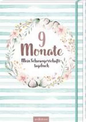 9 Monate de Susanne Müller-Egloff