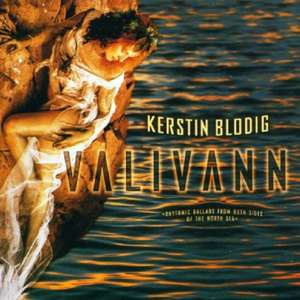 Rhythmic Ballads From Both Sides Of The North Sea de Kerstin & Valivann Blodig