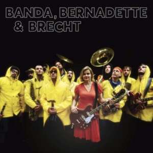 Banda,Bernadette & Brecht de Bernadette La Banda Internationale & Hengst
