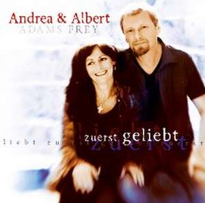 Zuerst geliebt de Andrea & Frey Adams-Frey