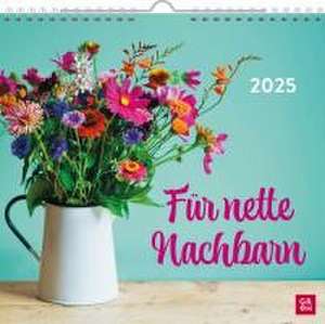 Wandkalender 2025: Für nette Nachbarn de Groh Verlag