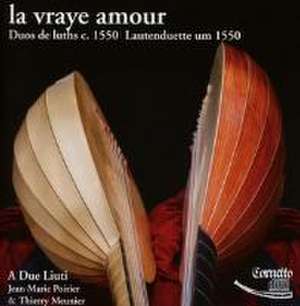 La Vraye Amour-Lautenduette Um 1550 de Jean-Marie/Meunier Poirier