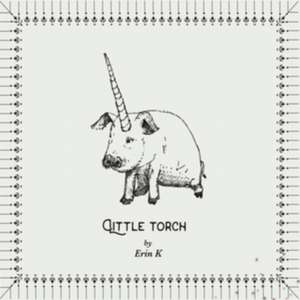 Little Torch de Erin K