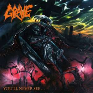 You'll Never See de Grave