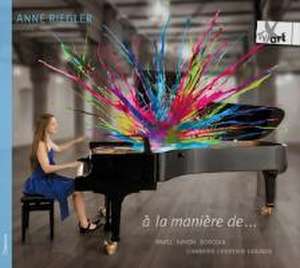 A la manisre de..-Werke für Piano solo de Anne Riegler