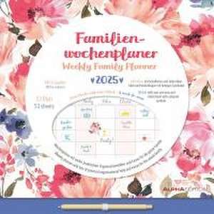 Familien Wochenkalender Flowers 2025 - Familien-Timer - Termin-Planer - Kinder-Kalender - Familien-Kalender - 30,5x30,5 de Alpha Edition