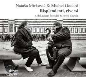 Risplendenti,Riversi-Lieder de Mirkovic/Godard/Biondini/Cagwin