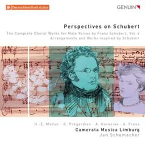 Perspectives on Schubert-Werke f.Männerchor V.6 de Pregardien/Schumacher/Camerata Musica Limburg