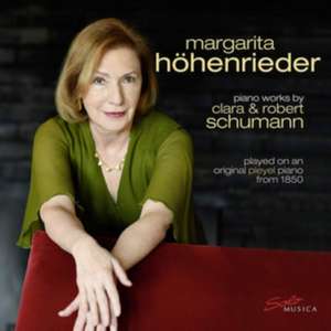 Piano Works by Clara & Robert Schumann de Margarita Höhenrieder