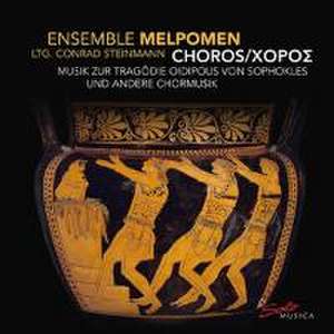 Choros-Chorische Musik Zur Tragodie Oidipous Von de Ensemble Melpomen