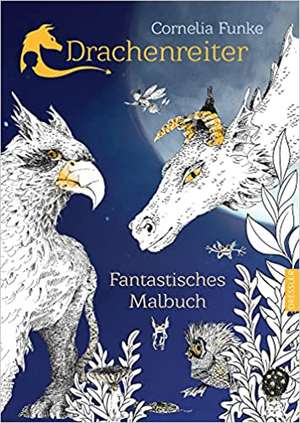 Drachenreiter. Fantastisches Malbuch de Cornelia Funke