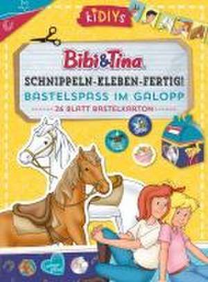 Schnippeln - Kleben - Fertig! Bibi & Tina - Bastelspaß im Galopp