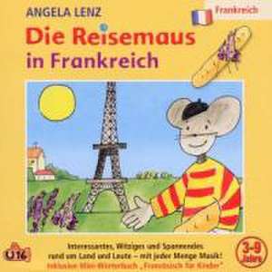 Die Reisemaus in Frankreich de Angela Lenz