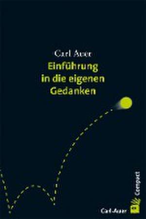 Einführung in die eigenen Gedanken de Carl Auer