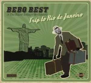 Bebo Best & The Super Lounge Orchestra: Trip To Rio De Janei