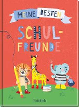 Meine besten Schulfreunde de Pattloch Verlag