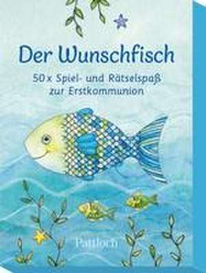 Der Wunschfisch. 50 x Spiel- und Rätselspaß zur Erstkommunion de Pattloch Verlag