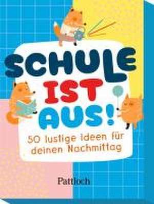 Schule ist aus! de Pattloch Verlag