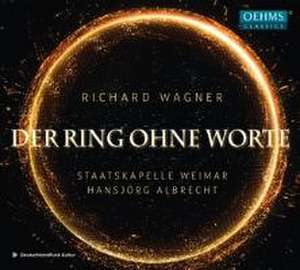 Der Ring ohne Worte de Hansjörg/Staatskapelle Weimar Albrecht