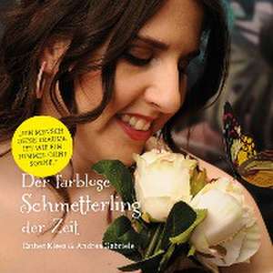 Der Farblose Schmetterling der Zeit de Esther Klees & Andrea Gabriele