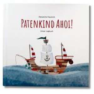 Patenkind Ahoi! de Alexandra Haustein