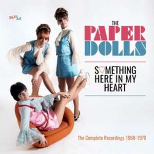 Something Here In My Heart-Complete Recordings de The Paper Dolls