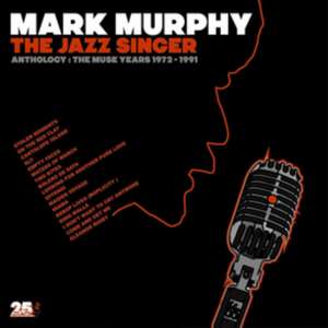 The Jazz Singer-Anthology: Muse Years 1973-1991 de Mark Murphy