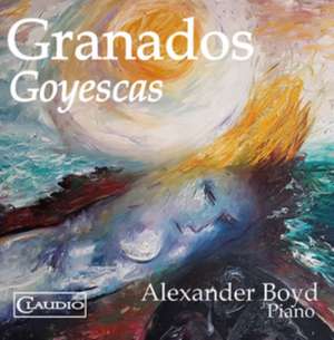 Granados-Goyescas de Alexander Boyd