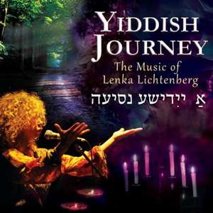 Yiddish Journey: The Music Of Lenka Lichtenberg de Lenka Lichtenberg