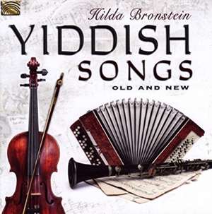 Yiddish Songs Old And New de Hilda Bronstein