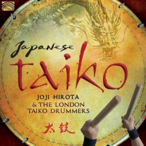 Japanese Taiko de Joji And The London Taiko Drummers Hirota