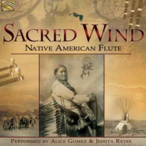 Sacred Wind-Native American Flute de Alice & Reyes Gomez