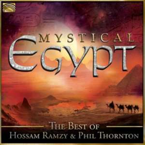 Mystical Egypt-The Best Of H.Ramzy & P.Thornton de Hossam/Thornton Ramzy