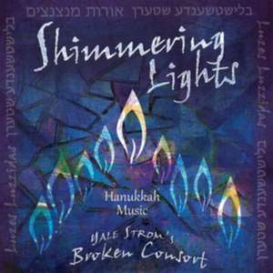 Shimmering Lights de Yale Strom`S Broken Consort