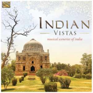 Indian Vistas-Musical Sceneries Of India de Various