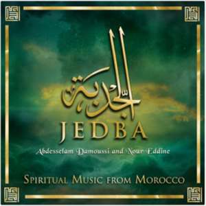 Jedba-Spititual Music From Morocco de Abdesselam/Eddine Damoussi