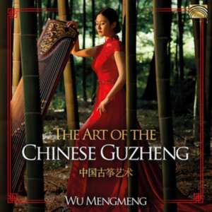 The Art of the Chinese Guzheng de Wu Mengmeng