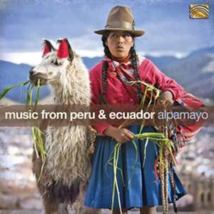 Music from Peru & Ecuador de Alpamayo