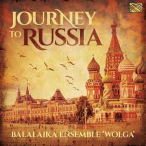 Journey to Russia de Balalaika Ensemble Wolga