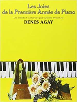 LES JOIES DE LA PREMIRE ANNE DE PIANO de Denes Agay