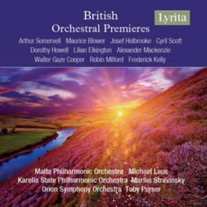 British Orchestral Premieres de Malta PO/Karelia State PO/Orion SO