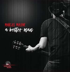A Better Man de Marcus Malone