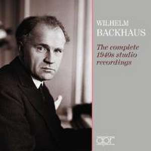 Wilhelm Backhaus-The complete 1940s Studio Rec. de Wilhelm Backhaus