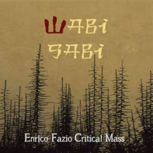 Wabi Sabi de Enrico Fazio Critical Mass