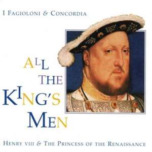 All the King's Men de I Fagiolini/Ensemble Concordia