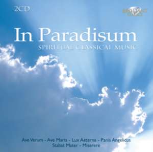 In Paradisum: Spiritual Classical Music de various