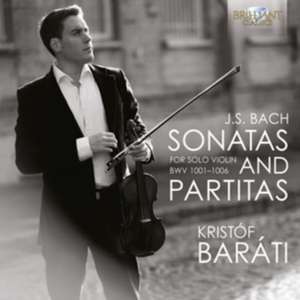 Sonatas And Partitas For Solo Violin de Kristof Barati