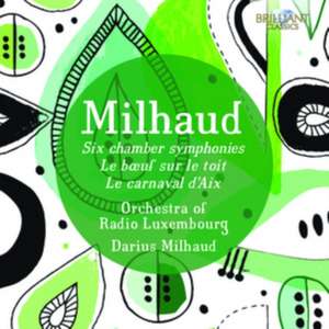 Six Chamber Symphonies/Le Boeuf Sur Le Toit/+ de Darius/Orchestra Of Radio Luxembourg Milhaud