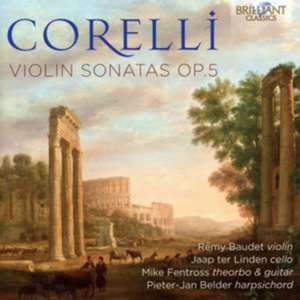 Corelli-Violin Sonatas op.5 de Baudet/LInden/Fentross/Belder