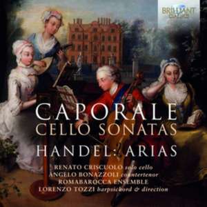 Caporale:Cello Sonatas/Händel:Arias de Romabarocca Ensemble